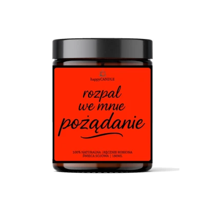 Świeca sojowa ROZPAL WE MNIE POŻĄDANIE - Ręcznie robiona, zapach zmysłowy, długotrwała