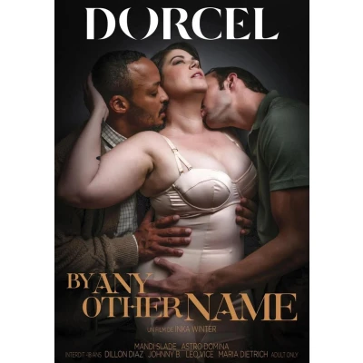 Film erotyczny Marc Dorcel 18+ – DORCEL BY ANY OTHER NAME