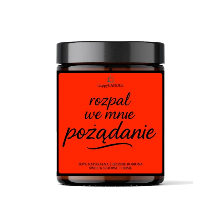 Świeca sojowa ROZPAL WE MNIE POŻĄDANIE - Ręcznie robiona, zapach zmysłowy, długotrwała