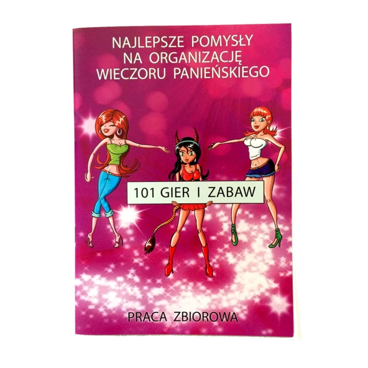 Gry i Zabawy - Książka 101 Pomysłów na Wieczór Panieński - Scenariusze, Quizy, Wróżby